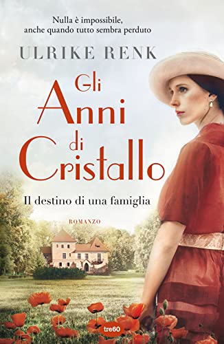 Gli Anni Di Cristallo. Il Destino Di Una Famiglia