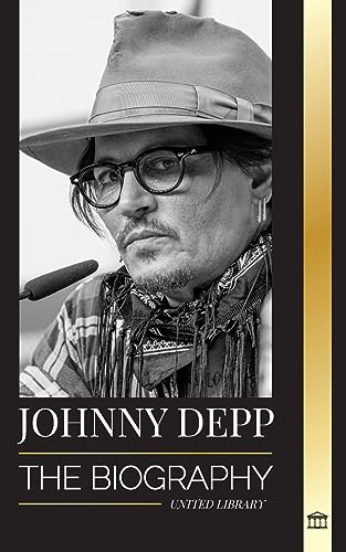 Johnny Depp: The Biography Of A Legendary American Actor And Musician, His Life And Divorce From Amber Heard In Retrospective
