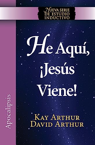 He Aqui, Jesus Viene! / Behold, Jesus Is Coming (New Inductive Studies Series)
