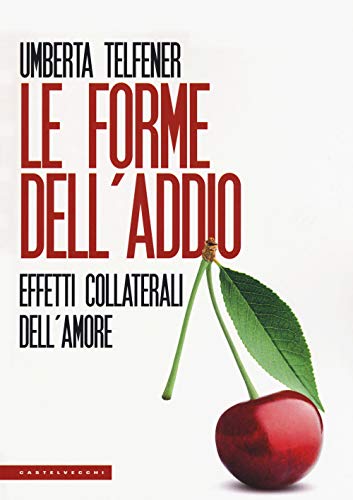 Le Forme Dell'Addio: Effetti Collaterali Dell’Amore