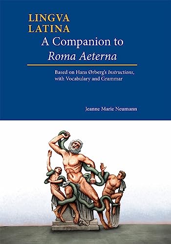 A Companion To Roma Aeterna: Based On Hans Ørberg'S Instructions, With Vocabulary And Grammar