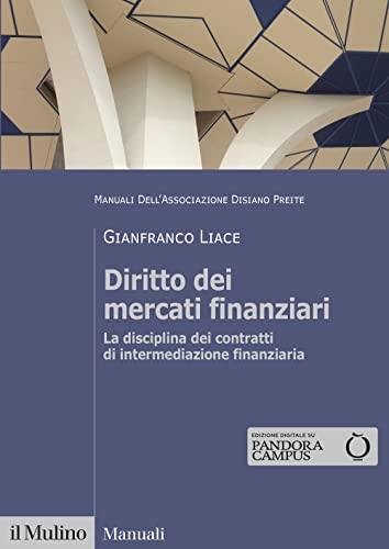 Diritto Dei Mercati Finanziari. La Disciplina Dei Contratti Di Intermediazione Finanziaria