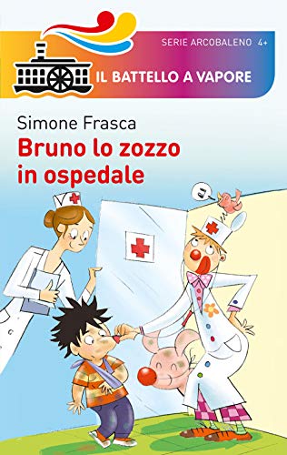 Bruno Lo Zozzo In Ospedale. Ediz. Illustrata