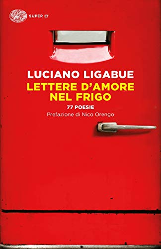 Lettere D'Amore Nel Frigo. 77 Poesie
