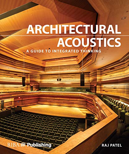 Architectural Acoustics: A Guide To Integrated Thinking