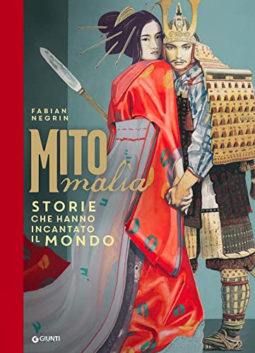 Mitomalìa. Storie Che Hanno Incantato Il Mondo. Ediz. A Colori