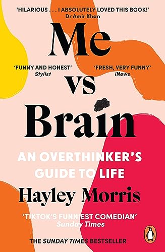 Me Vs Brain: An Overthinker’S Guide To Life – The Instant Sunday Times Bestseller!
