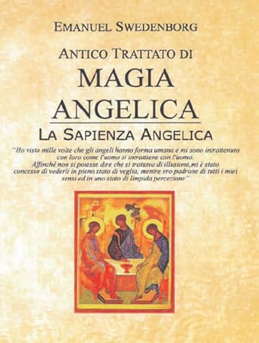 Antico Trattato Di Magia Angelica. La Sapienza Angelica