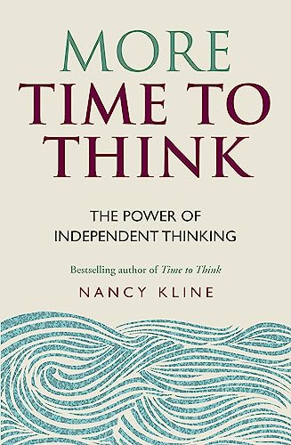 More Time To Think: The Power Of Independent Thinking