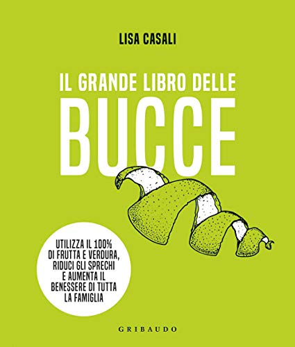 Il Grande Libro Delle Bucce. Ediz. Illustrata