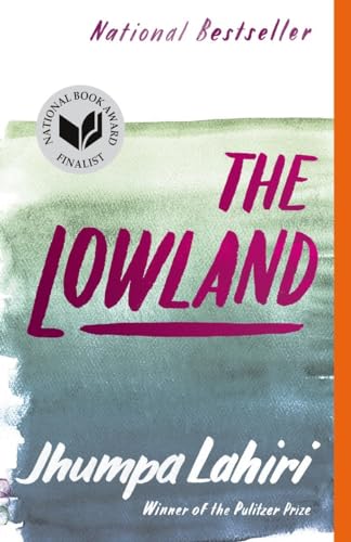 The Lowland: National Book Award Finalist; Man Booker Prize Finalist