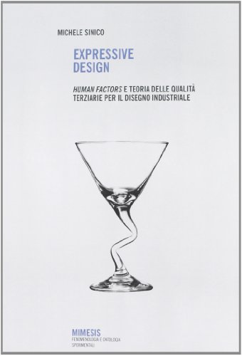 Expressive Design. Human Factors E Teoria Delle Qualità Terziarie Per Il Disegno Industriale