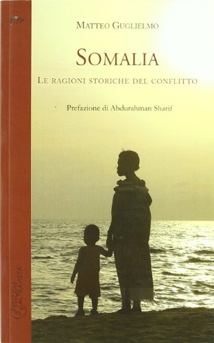 Somalia. Le Ragioni Storiche Del Conflitto