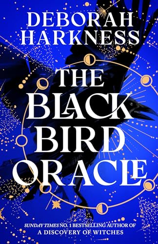 The Black Bird Oracle: The Exhilarating New All Souls Novel Featuring Diana Bishop And Matthew Clairmont
