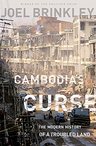Cambodia'S Curse: The Modern History Of A Troubled Land