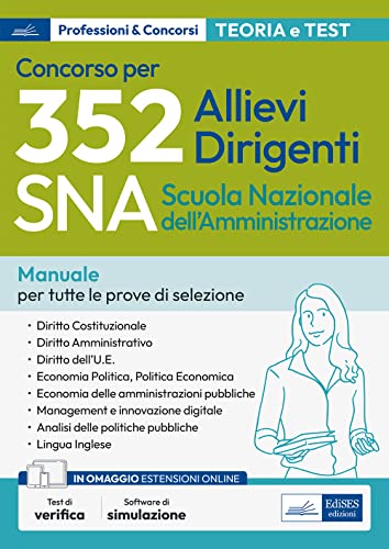 Concorso 352 Allievi Dirigenti Sna: Manuale E Quesiti Per Tutte Le Prove Di Selezione. Con Simulatore In Omaggio