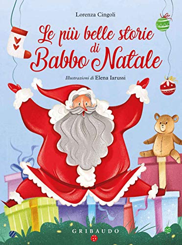 Le Più Belle Storie Di Babbo Natale: Le Piu Belle Storie Di Babbo Natale