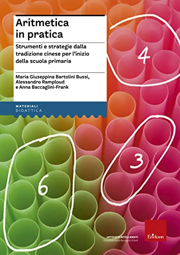 Aritmetica In Pratica. Strumenti E Strategie Dalla Tradizione Cinese Per L'Inizio Della Scuola Primaria