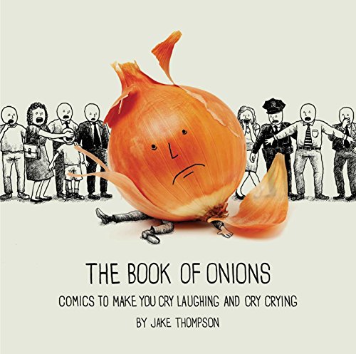 The Book Of Onions: Comics To Make You Cry Laughing And Cry Crying