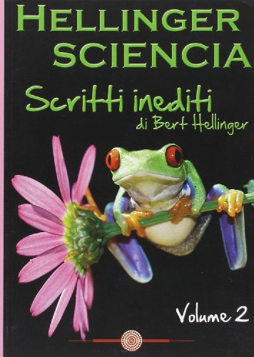 Hellinger Sciencia. Scritti Inediti (Vol. 2)