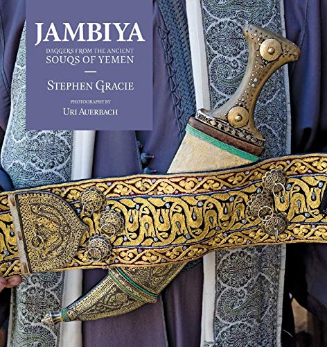 Jambiya: Daggers From The Ancient Souqs Of Yemen