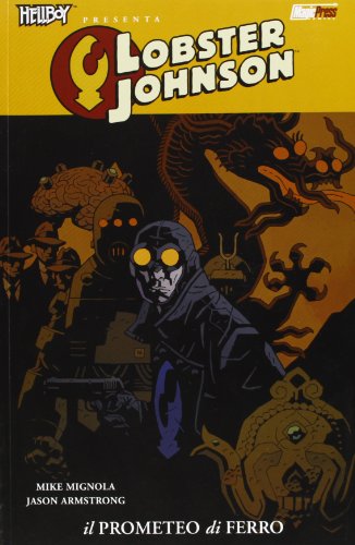 Il Prometeo Di Ferro. Hellboy Presenta Lobster Johnson