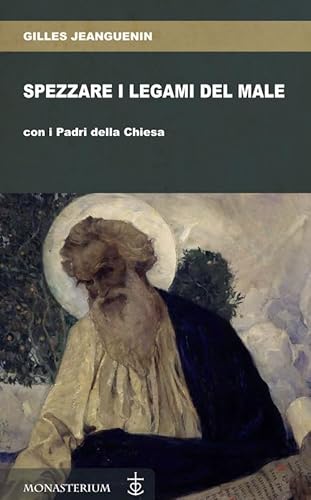 Spezzare I Legami Del Male Con I Padri Della Chiesa
