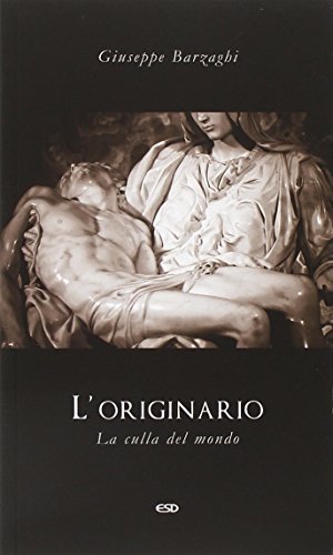 L'Originario. La Culla Del Mondo