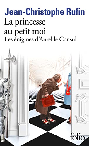 La Princesse Au Petit Moi: Les Énigmes D'Aurel Le Consul