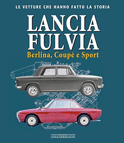 Lancia Fulvia. Berlina Coupé E Sport
