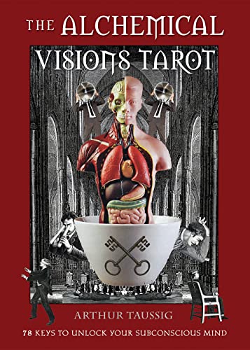 The Alchemical Visions Tarot: 78 Keys To Unlock Your Subconscious Mind