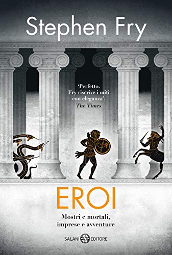 Eroi. Mostri E Mortali, Imprese E Avventure