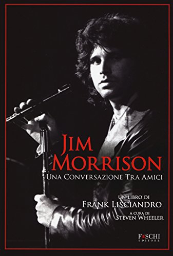Jim Morrison. Una Conversazione Tra Amici