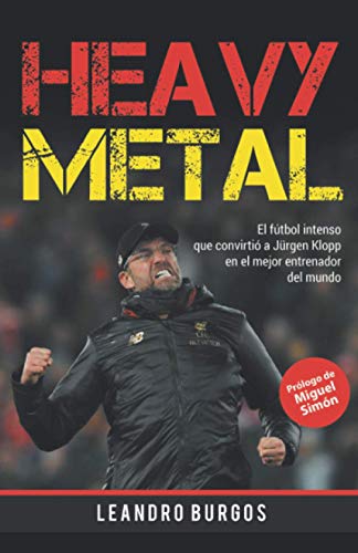 Heavy Metal: El Fútbol Intenso Que Convirtió A Jürgen Klopp En El Mejor Entrenador Del Mundo