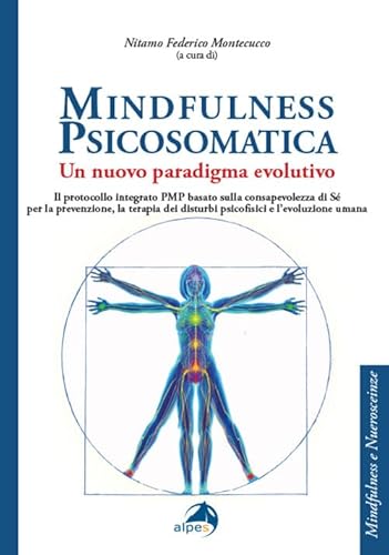 Mindfulness Psicosomatica. Un Nuovo Paradigma Evolutivo