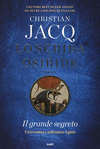 Il Grande Segreto. Lo Scriba Di Osiride