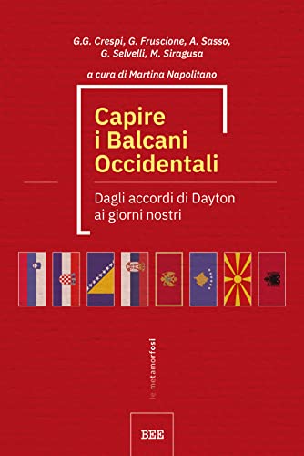 Capire I Balcani Occidentali. Dagli Accordi Di Dayton Ai Giorni Nostri