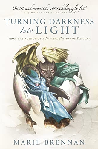 Turning Darkness Into Light (Memoirs Of Lady Trent Spinoff): Marie Brennan: 6