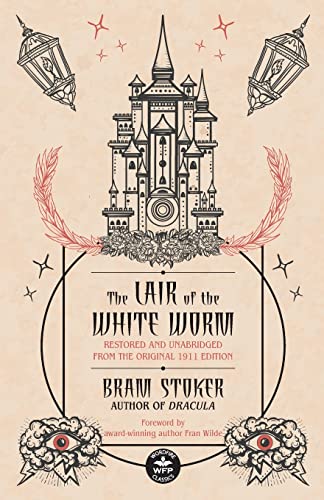 The Lair Of The White Worm: Restored And Unabridged From The Original 1911 Edition