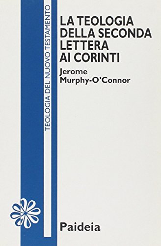 La Teologia Della Seconda Lettera Ai Corinti