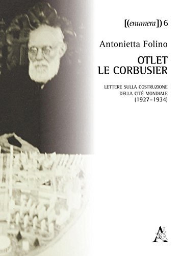 Otlet–Le Corbusier: Lettere Sulla Costruzione Della Cité Mondiale (1927–1934)