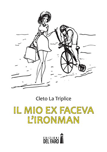 Il Mio Ex Faceva L'Ironman