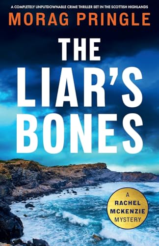 The Liar'S Bones: A Completely Unputdownable Crime Thriller Set In The Scottish Highlands: 1