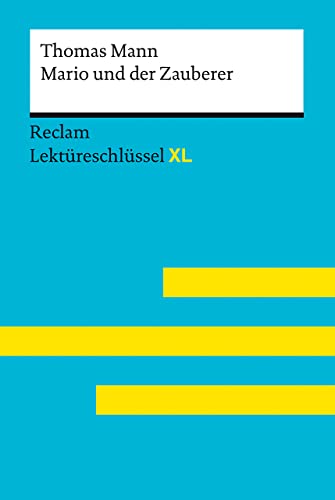 Mario Und Der Zauberer Von Thomas Mann: Lektüreschlüssel Mit Inhaltsangabe, Interpretation, Prüfungsaufgaben Mit Lösungen, Lernglossar. (Reclam Lektür