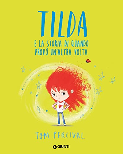 Tilda E La Storia Di Quando Provò Un'Altra.... Ediz. A Colori