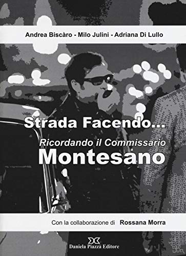 Strada Facendo... Ricordando Il Commissario Montesano