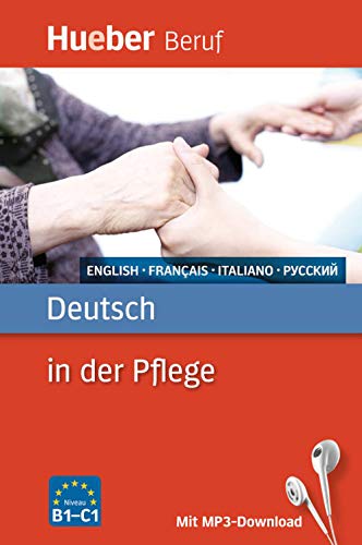 Deutsch In... Deutsch In Der Pflege. Con File Audio Per Il Download: Englisch, Französisch, Italienisch, Russisch / Buch Mit Mp3-Download