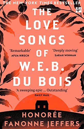 The Love Songs Of W.E.B. Du Bois: The International Bestseller & Oprah Book Club Pick