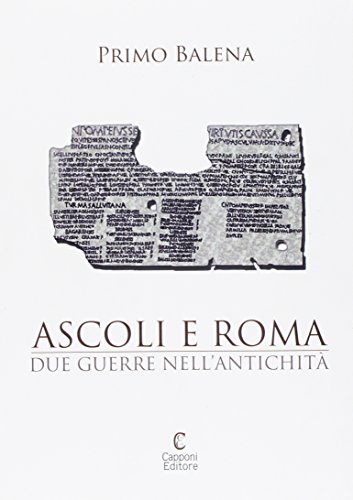 Ascoli E Roma. Due Guerre Nell'Antichità