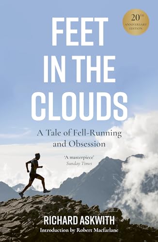 Feet In The Clouds: 20Th Anniversary Edition - A Tale Of Fell-Running And Obsession